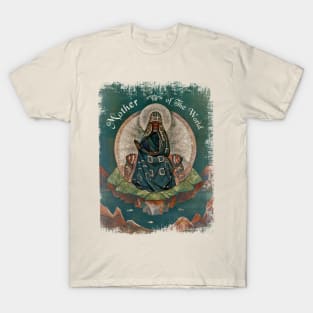 Mother Of The World T-Shirt